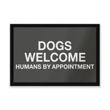 Dogs Welcome, Human By Appointment Door Mat