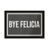 Bye Felicia Door Mat