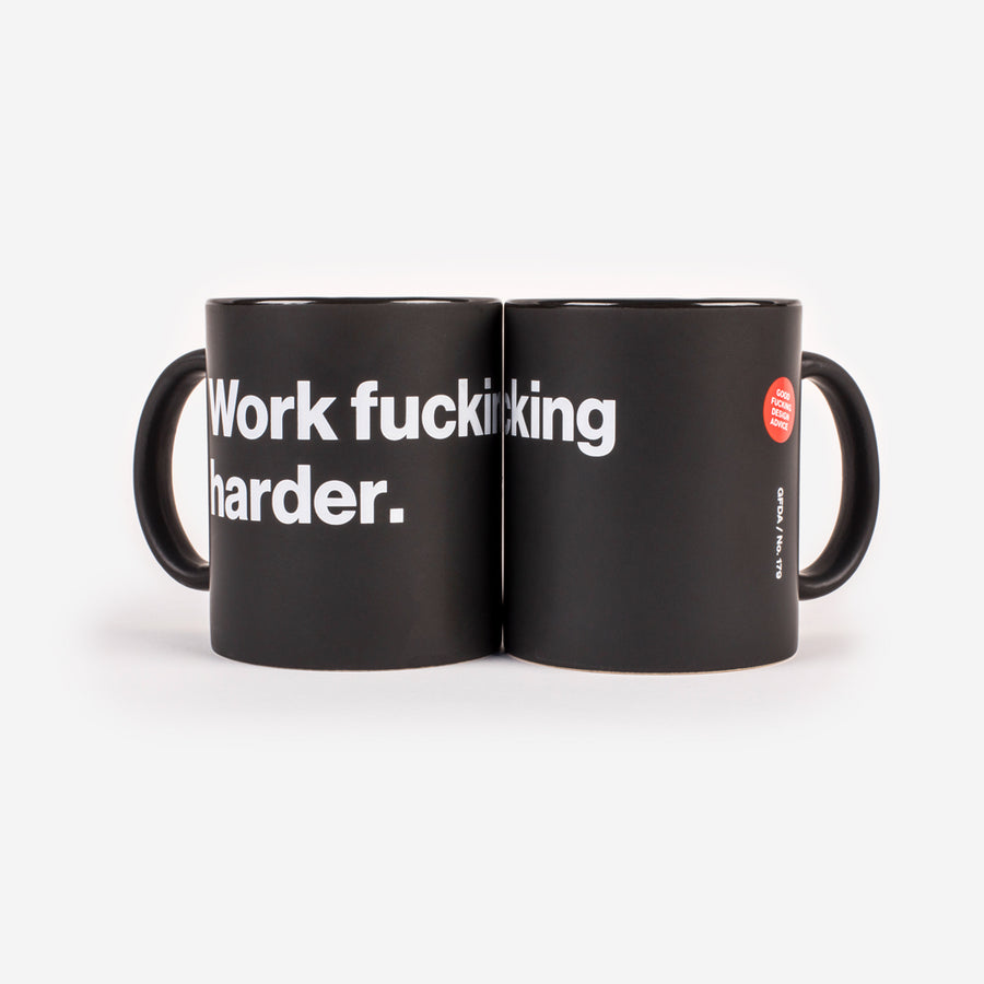 Work Fucking Harder Mug