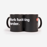 Work Fucking Harder Mug