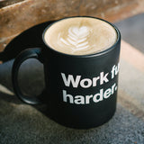 Work Fucking Harder Mug