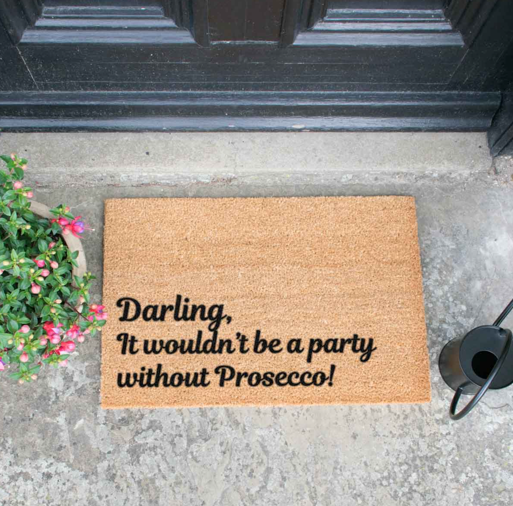 Darling it Wouldnt be Party Without Prosecco Doormat