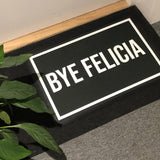 Bye Felicia Door Mat