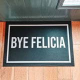 Bye Felicia Door Mat